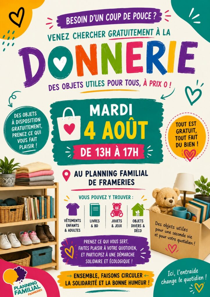 🌈Besoin d’un coup de pouce ? Ou simplement envie de donner une seconde vie à des objets ? Notre centre vous invite à sa Donnerie, un espace de partage où chacun•e peut venir gratuitement choisir des objets utiles pour son quotidien. 🗓️Mardi 4 août 🕦De 13h à 17h 📍Planning Familial de Frameries Vous y trouverez gratuitement : 👕Vêtements enfants et adultes 📚Livres et bandes dessinées 🧸Jouets et jeux 🏠Objets de décoration et du quotidien 💚 Ici, pas d’échange d’argent: chacun prend ce dont il a besoin, dans un esprit de solidarité, de respect et de partage. En participant à la Donnerie, vous faites un geste à la fois solidaire et écologique, en donnant une seconde vie à des objets qui peuvent encore faire le bonheur de quelqu’un. ✨Parce que l’entraide rend le quotidien plus léger... venez nous rendre visite ! #Donnerie #Frameries #PlanningFamilial #Solidarité #Économiecirculaire
